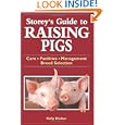 Storey's Guide to Raising Pigs: Care Facilities Management Breed Selection by Kelly Klober