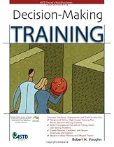 Decision Making Training (ASTD Trainer's WorkShop Series)