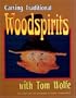 Carving Traditional Woodspirits With Tom Wolfe