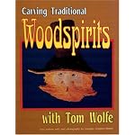 Carving Traditional Woodspirits With Tom Wolfe book cover