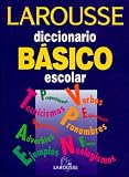 Larousse Diccionario Basico escolar/ Larousse Standard Dictionary School (Spanish Edition)