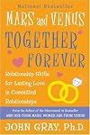 Mars and Venus Together Forever: Relationship Skills for Lasting Love