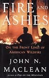 Fire and Ashes: On the Front Lines Battling Wildfires