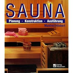 Sauna. Planung, Konstruktion, Ausf�hrung