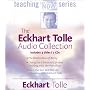 The Eckhart Tolle Audio Collection (The Power of Now Teaching Series)