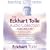 The Eckhart Tolle Audio Collection (The Power of Now Teaching Series)