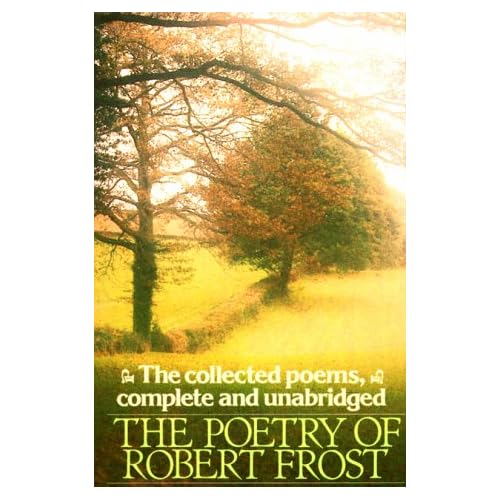 The Poetry of Robert Frost: The Collected Poems, Complete and Unabridged (Owl Book)