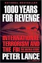 1000 Years for Revenge: International Terrorism and the FBI--the Untold Story