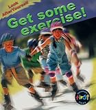 Get some exercise!