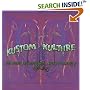 Kustom Kulture: Von Dutch, Ed "Big Daddy" Roth, Robert Williams and Others
