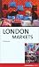 London Markets, 3rd (Country & Regional Guides - Cadogan)
