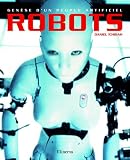 Robots : Gen�se d'un peuple artificiel