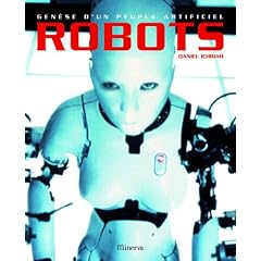 Robots : Gen�se d'un peuple artificiel