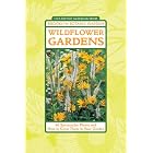 Wildflower Gardens: 60 Spectacular Plants and How to Grow Them in Your Garden... by  C. Colston Burrell