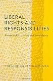 Liberal rights and responsibilities : essays on citizenship and sovereignty
