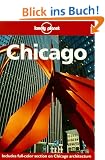 Chicago. Includes full-section on Chicago architecure (Lonely Planet Chicago)