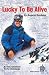 Lucky to be Alive: A First Expedition to the Himalayas