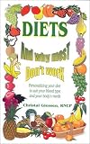 Diets and Why Most Don't Work: Personalizing Your Diet to Suit Your Blood Type and Your Body's Needs