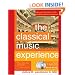 The Classical Music Experience: Discover the Music of the World's Greatest Composers