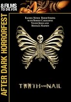 Tooth & Nail - After Dark Horror Fest (2007)