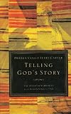 Telling Gods Story: The Biblical Narrative from Beginning to End