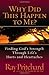 Why Did This Happen to Me?: Finding God's Strength Through Life's Hurts and Heartaches