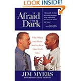 Afraid of the Dark: What Whites and Blacks Need to Know about Each Other