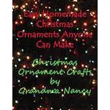 Easy Homemade Christmas Ornaments Anyone Can Make! ~ Grandma Nancy