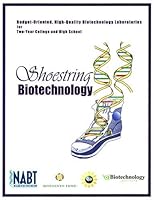 Shoestring Biotechnology: Budget Oriented High-Quality Biotechnology Laboratories for Two-Year college and High School