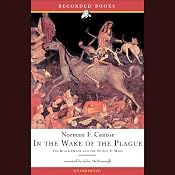 In the Wake of the Plague: The Black Death and the World It Made | [Norman F. Cantor]