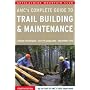 Complete Guide to Trail Building and Maintenance, 4th (Appalachian Mountain Club Complete Guide To...)