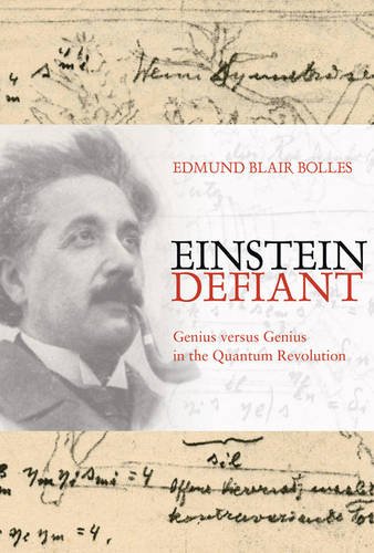 einstein defiant genius versus genius in the quantum revolution