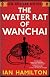 Water Rat of Wanchai: An Ava Lee Novel