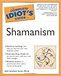 The Complete Idiot's Guide to Shamanism