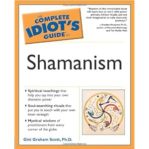 The Complete Idiot's Guide to Shamanism