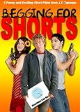 Begging for Shorts