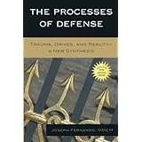 the processes of defense trauma drives and reality a new synthesis
