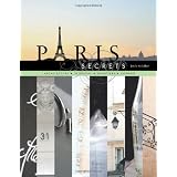 Paris Secrets: Architecture, Interiors, Quartiers, Cornersby Janelle McCulloch
