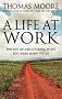 A Life At Work: The joy of discovering what you were born to do