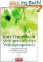 Mein Verj�ngungsbuch: Bew�hrte Rezepte und Mentaltechniken zum Jungbleiben