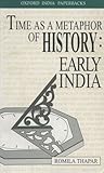 Time as a metaphor of history : early India