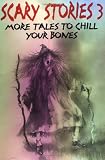 Scary Stories 3: More Tales to Chill Your Bones