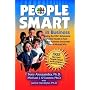People Smart in Business: Using the Disc Behavioral Styles Model to Turn Every Business Encounter Into a Mutual Win