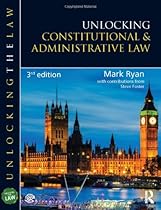 Unlocking Constitutional and Administrative Law (Unlocking the Law) Unlocking Constitutional and Administrative Law (Unlocking the Law)