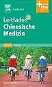 Leitfaden Chinesische Medizin: mit Zugang zum Elsevier-Portal mit PIN