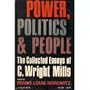 Power, Politics, and People: The Collected Essays of C. Wright Mills (Galaxy Books)