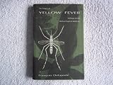 The history of yellow fever : an essay on the birth of tropical medicine