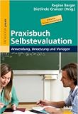 Praxisbuch Selbstevaluation: Anwendung, Umsetzung und Vorlagen (Beltz Praxis)