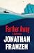 Farther Away