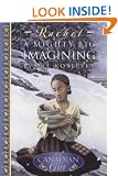 Rachel: A Mighty Big Imagining (Our Canadian Girl)